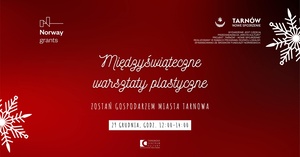 Plakat: Międzyświąteczne warsztaty plastyczne: Zostań gospodarzem miasta Tarnowa