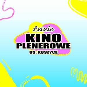 Plakat: Letnie Kino Plenerowe – Osiedle Koszyce