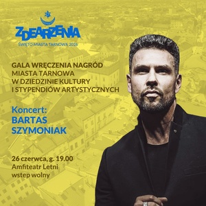 Plakat: Gala Kultury i Stypendiów oraz koncert Bartasa Szymoniaka - Zdearzenia 2026
