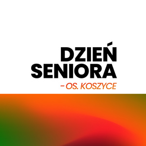 Plakat: Dzień Seniora na os. Koszyckim