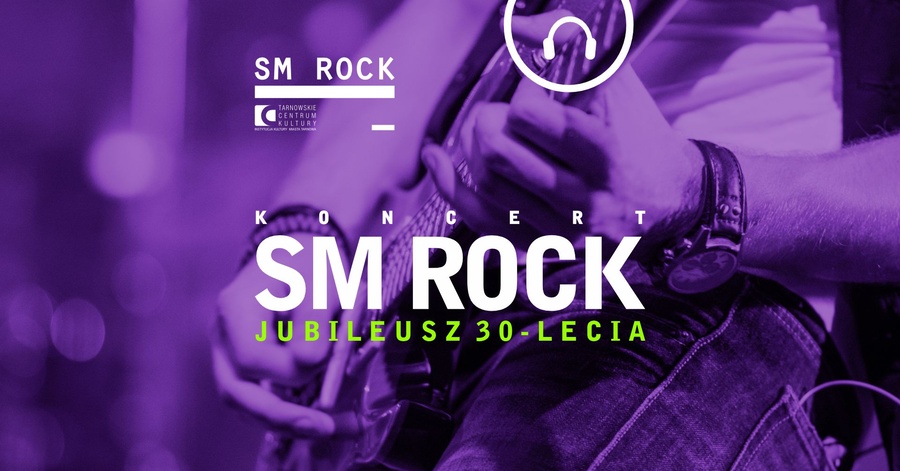 Koncert: 30-lecie S.M.Rock