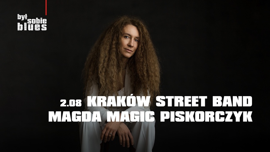Był Sobie Blues - Kraków Street Band, Magda Magic Piskorczyk