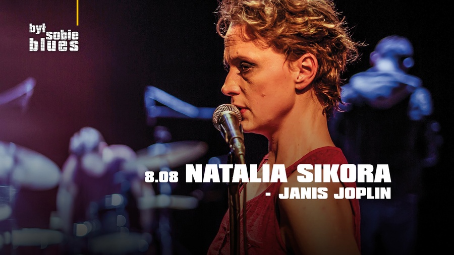 Był Sobie Blues: Natalia Sikora – Janis Joplin
