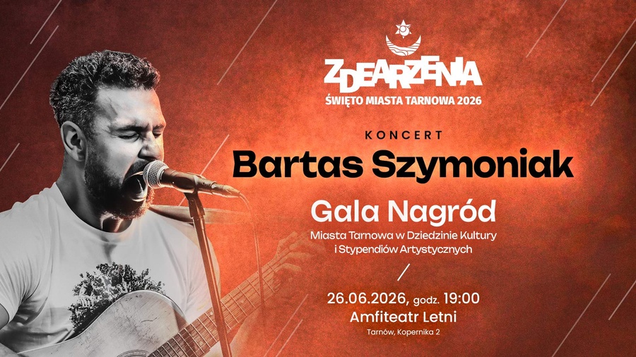 Gala Kultury i Stypendiów oraz koncert Bartasa Szymoniaka - Zdearzenia 2026